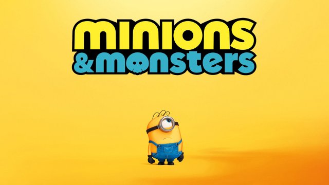 MINIONS & MONSTERS